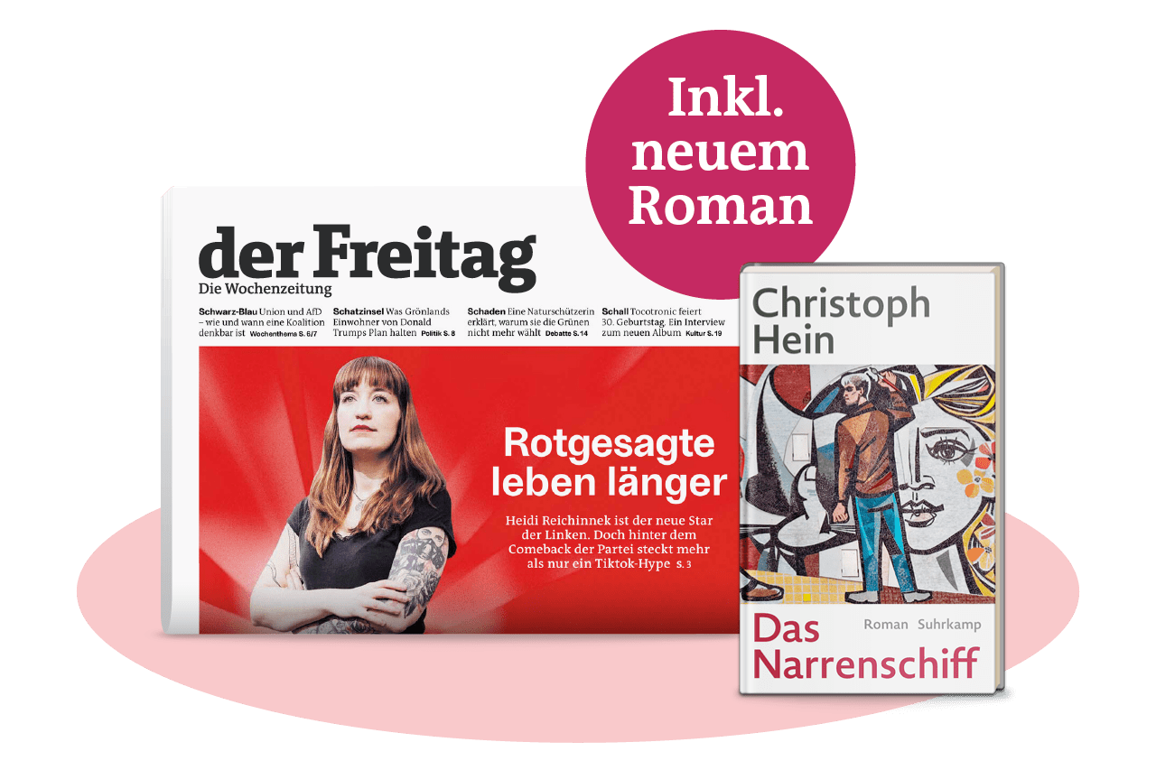 Print-Abo von der Freitag verschenken und Christoph Heins neuen Roman „Das Narrenschiff“ als kostenlose Buchprämie für Sie Print-Abo von der Freitag verschenken und Christoph Heins neuen Roman „Das Narrenschiff“ als kostenlose Buchprämie für Sie