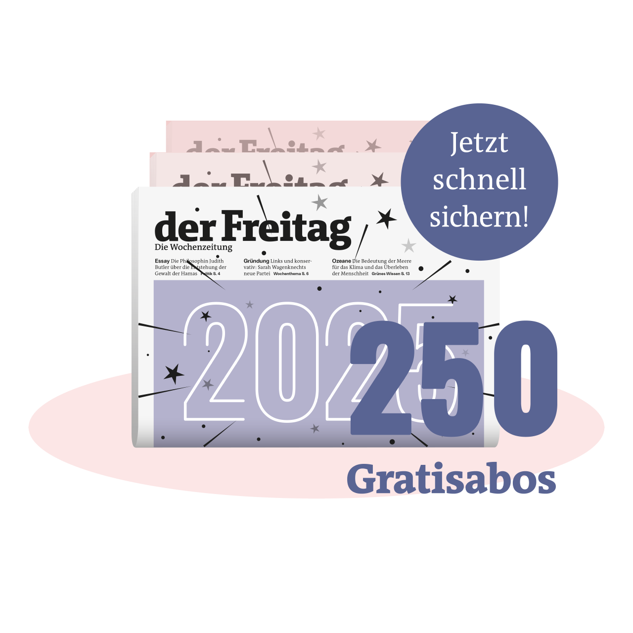 der gedruckte Freitag als Wochenzeitung mit dem Hinweis: 250 Gratisabos